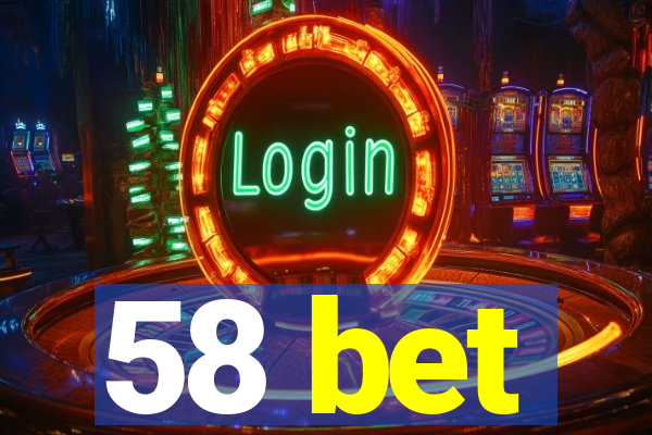 58 bet