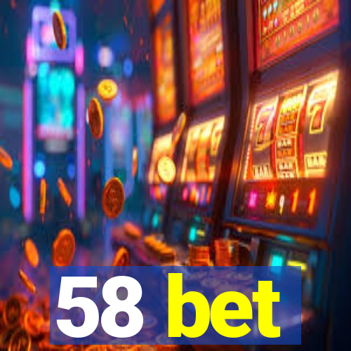 58 bet