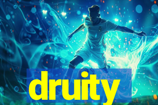 druity