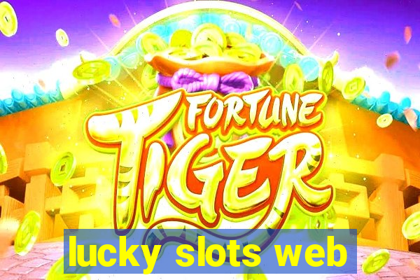 lucky slots web