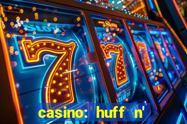 casino: huff n' puff payout