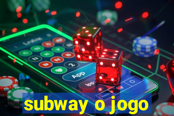 subway o jogo