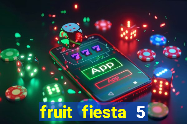 fruit fiesta 5 reel slot