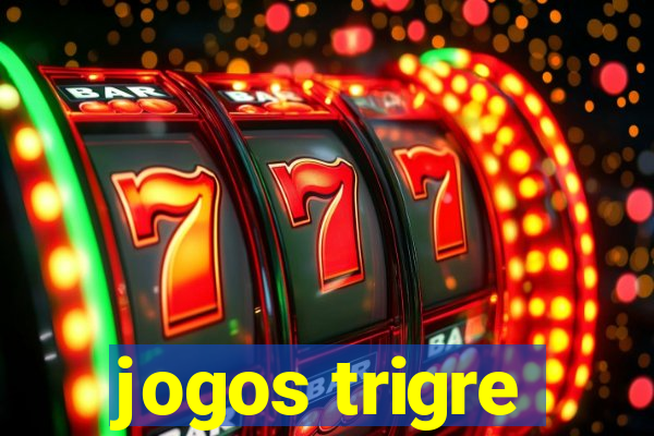 jogos trigre