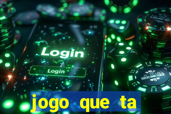 jogo que ta pagando agora