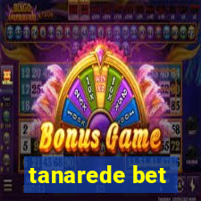 tanarede bet