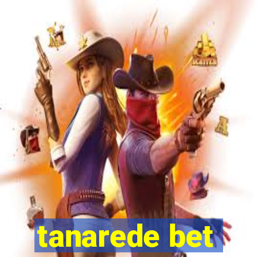 tanarede bet