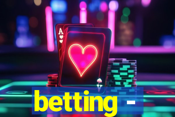 betting -