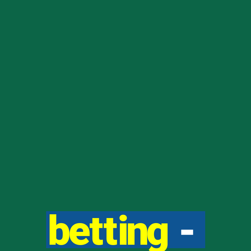 betting -