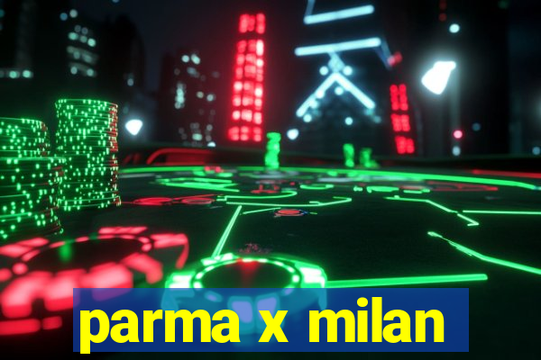 parma x milan