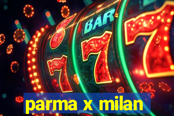 parma x milan