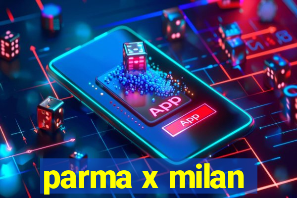 parma x milan