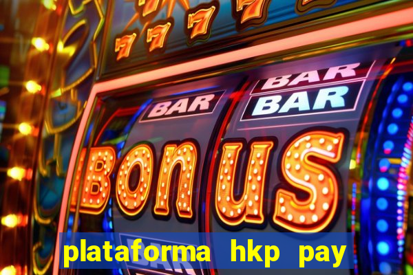 plataforma hkp pay jogos online