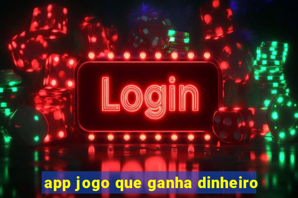 app jogo que ganha dinheiro