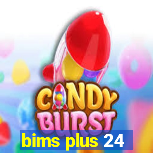 bims plus 24