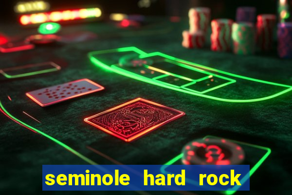 seminole hard rock hotel & casino in hollywood