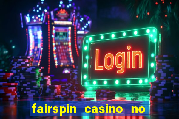 fairspin casino no deposit bonus