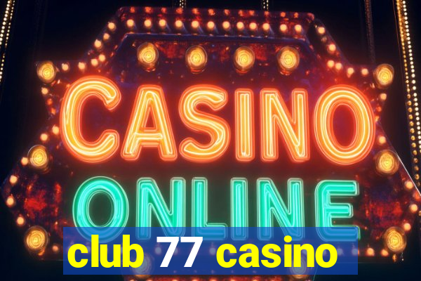 club 77 casino