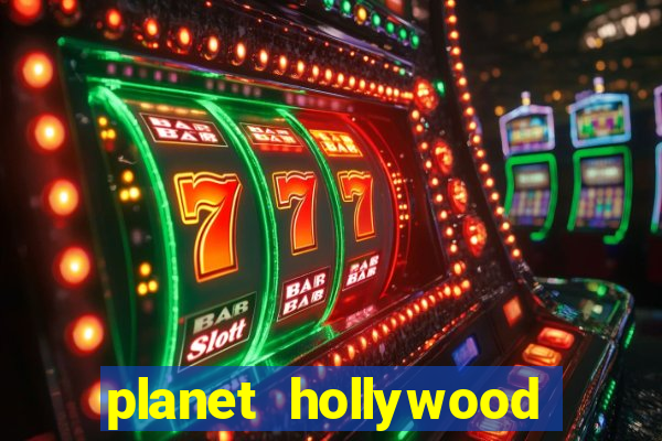 planet hollywood casino in vegas