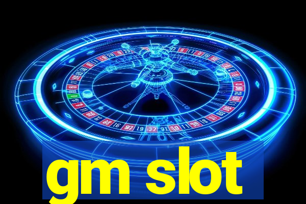 gm slot