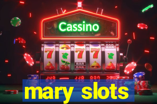 mary slots