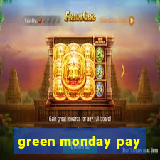 green monday pay