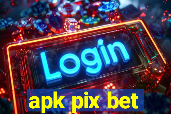 apk pix bet