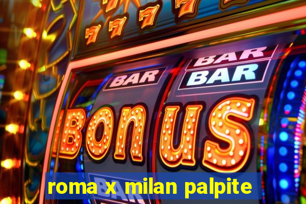 roma x milan palpite