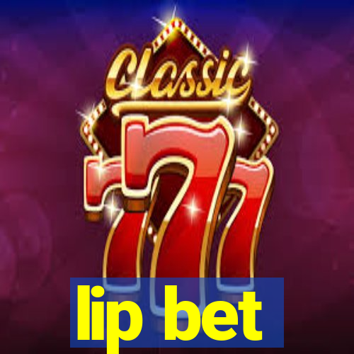 lip bet