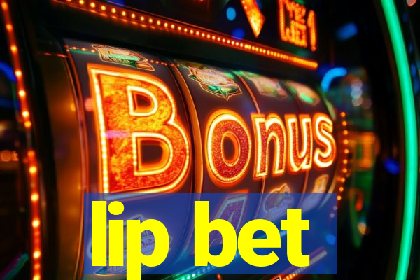 lip bet