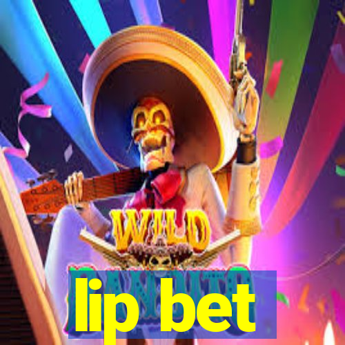 lip bet