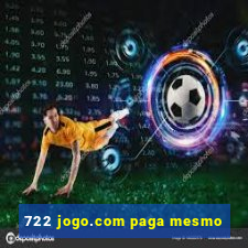 722 jogo.com paga mesmo