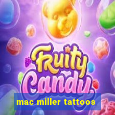 mac miller tattoos