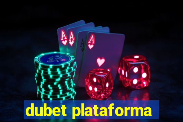 dubet plataforma