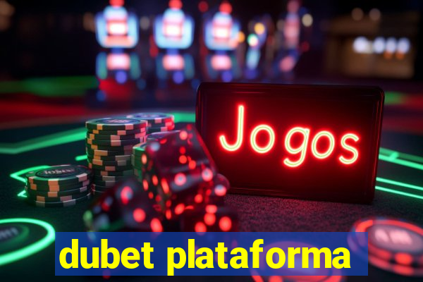 dubet plataforma