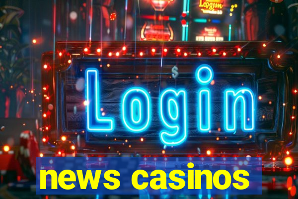 news casinos