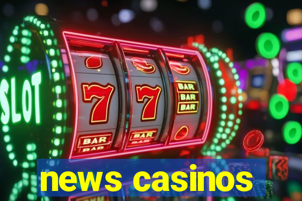 news casinos