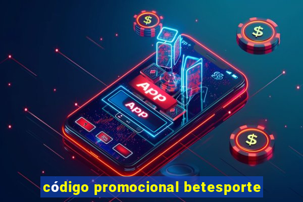 código promocional betesporte