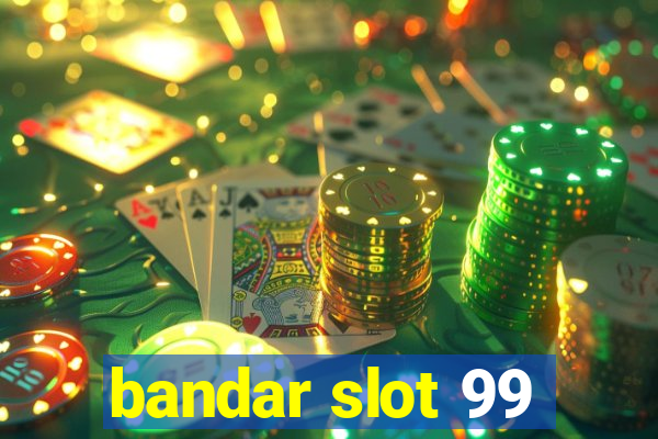 bandar slot 99