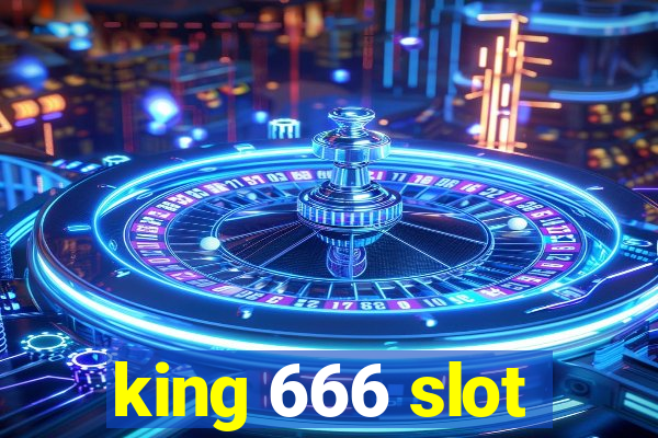 king 666 slot