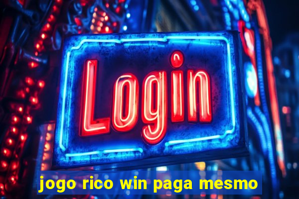 jogo rico win paga mesmo