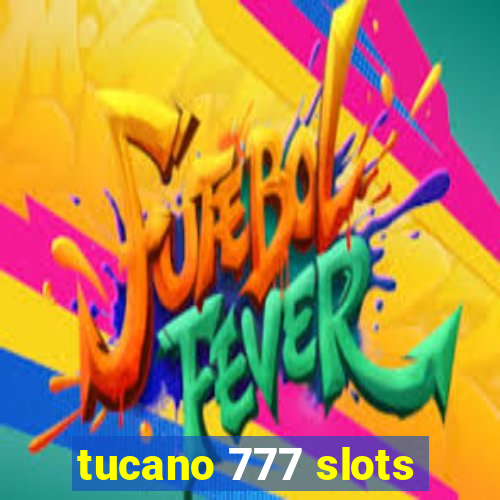 tucano 777 slots