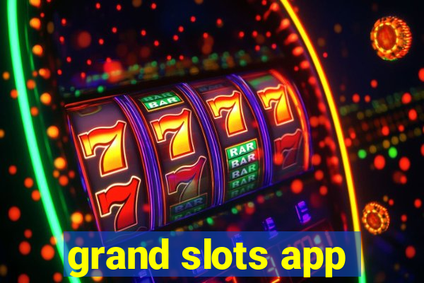 grand slots app