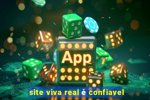 site viva real é confiavel