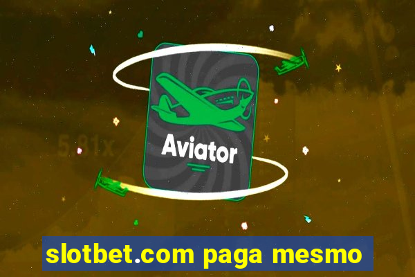 slotbet.com paga mesmo