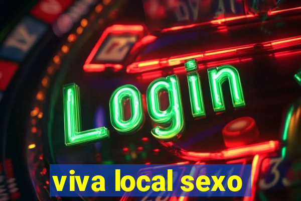 viva local sexo