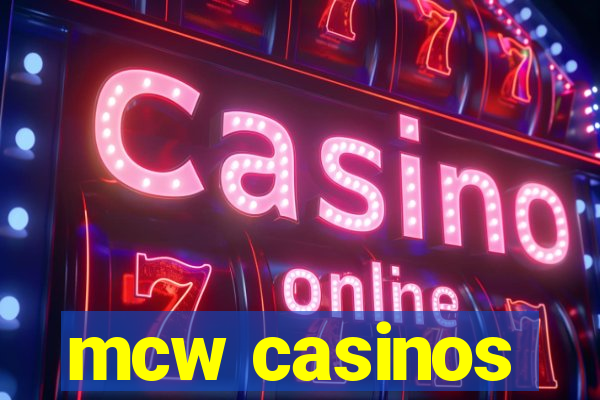 mcw casinos