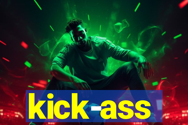 kick-ass