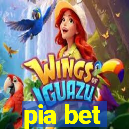 pia bet