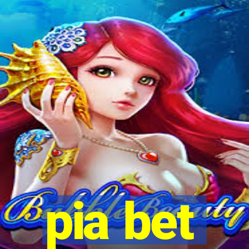 pia bet